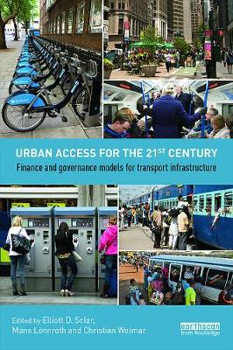 Urban Access for the 21st Century: Finance and Governance Models for Transport Infrastructure