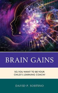 Cover image for Brain Gains: So, You Want to Be Your Child's Learning Coach?