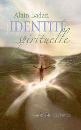 Cover image for Identite spirituelle: au dela de nos identites