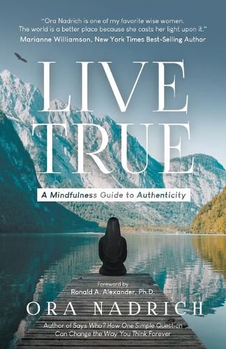 Cover image for Live True: A Mindfulness Guide to Authenticity