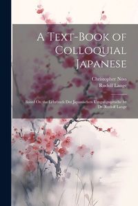 Cover image for A Text-Book of Colloquial Japanese