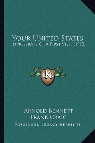 Your United States Your United States: Impressions of a First Visit (1912) Impressions of a First Visit (1912)