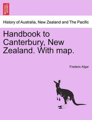 Cover image for Handbook to Canterbury, New Zealand. with Map.