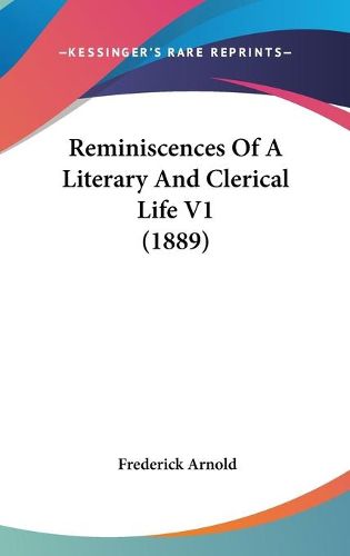 Cover image for Reminiscences of a Literary and Clerical Life V1 (1889)