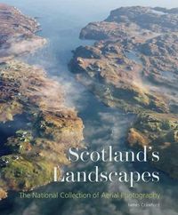 Cover image for Scotland's Landscapes: The National Collection of Aerial Photography