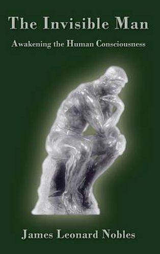 Cover image for The Invisible Man: Awakening the Human Consciousness