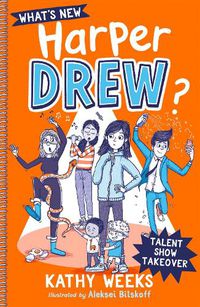 Cover image for What's New, Harper Drew?: Talent Show Takeover: Book 2