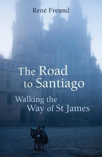 Cover image for The Road to Santiago: Walking the Way of St James