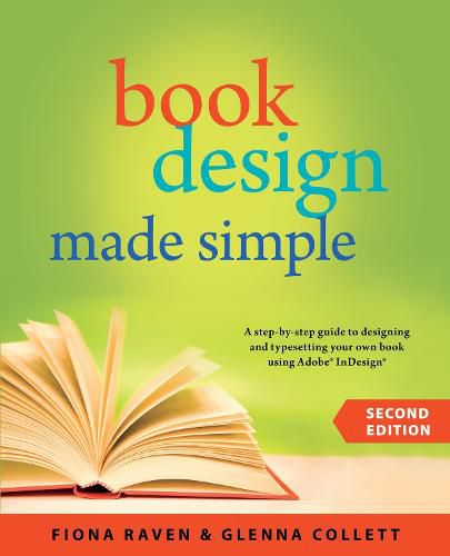 Cover image for Book Design Made Simple: A Step-By-Step Guide to Designing & Typesetting Your Own Book Using Adobe Indesign