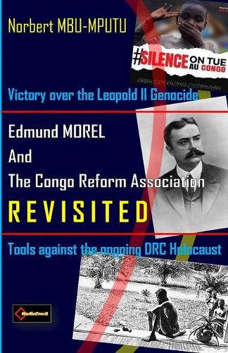 Cover image for Edmund Dene MOREL (1873-1924) and The Congo Reform Association (1904-1913) REVISITED