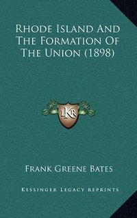 Cover image for Rhode Island and the Formation of the Union (1898)