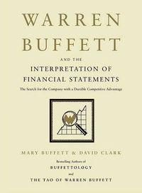 Cover image for Warren Buffett and the Interpretation of Financial Statements: The Search for the Company with a Durable Competitive Advantage