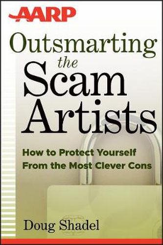 Cover image for Outsmarting the Scam Artists: How to Protect Yourself From the Most Clever Cons