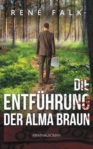 Cover image for Die Entfuhrung der Alma Braun