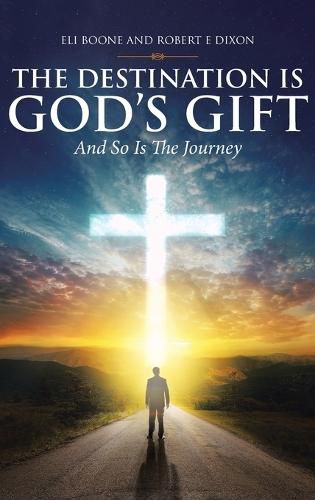 Cover image for The Destination Is God's Gift And So Is The Journey