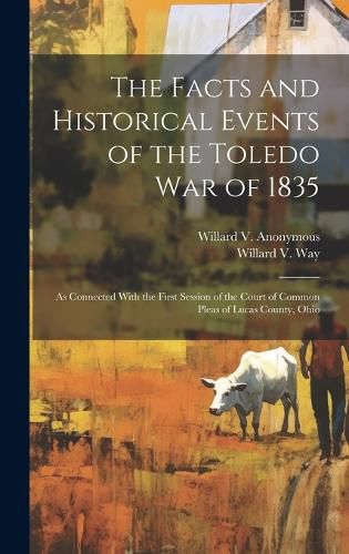 Cover image for The Facts and Historical Events of the Toledo War of 1835