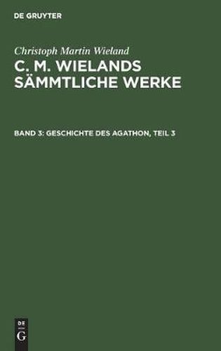 Cover image for Geschichte Des Agathon, Teil 3