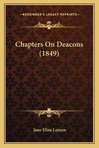 Cover image for Chapters on Deacons (1849)