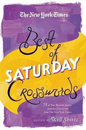 Cover image for The New York Times Best of Saturday Crosswords: 75 of Your Favorite Sneaky Saturday Puzzles from the New York Times