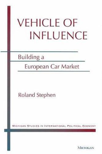 Cover image for Vehicle of Influence: Building a European Car Market