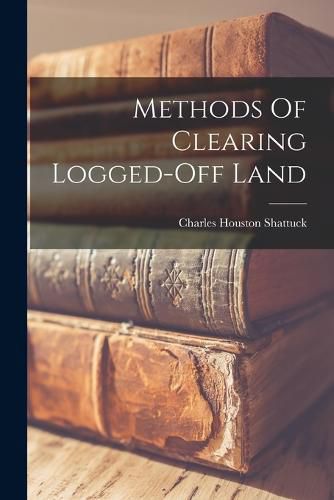 Cover image for Methods Of Clearing Logged-off Land