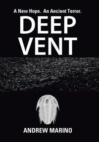 Cover image for Deep Vent: A New Hope. an Ancient Terror.