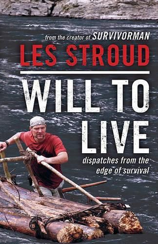 Cover image for Will to Live: Dispatches from the Edge of Survival