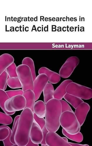 Cover image for Integrated Researches in Lactic Acid Bacteria