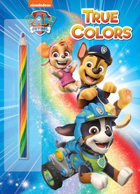 Cover image for True Colors (PAW Patrol)