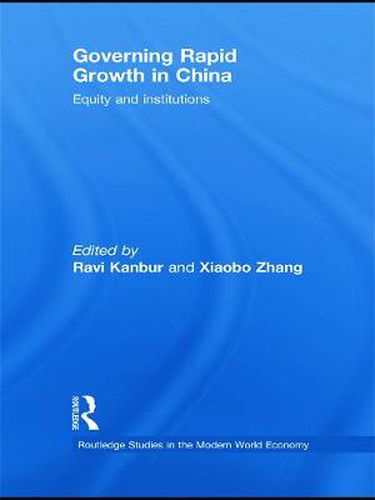 Cover image for Governing Rapid Growth in China: Equity and Institutions