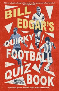 Cover image for Bill Edgar's Quirky Football Quiz Book