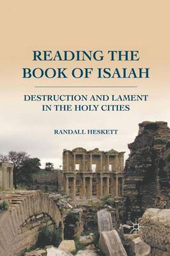 Cover image for Reading the Book of Isaiah: Destruction and Lament in the Holy Cities