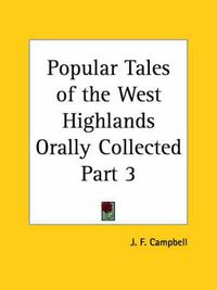 Cover image for Popular Tales of the West Highlands Orally Collected Vol. 3 (1860)