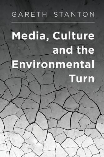 Cover image for Media, Culture and the Environmental Turn