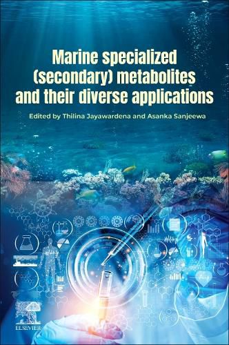 Marine Specialized (Secondary) Metabolites and their Diverse Applications