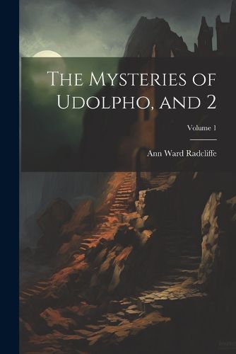 Cover image for The Mysteries of Udolpho, and 2; Volume 1