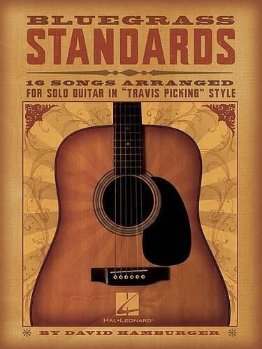 Bluegrass Standards: 16 Songs Arranged for Solo Guitar in Travis Picking Style