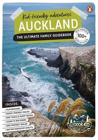 Cover image for Kid-friendly Adventures Auckland: The Ultimate Family Guidebook