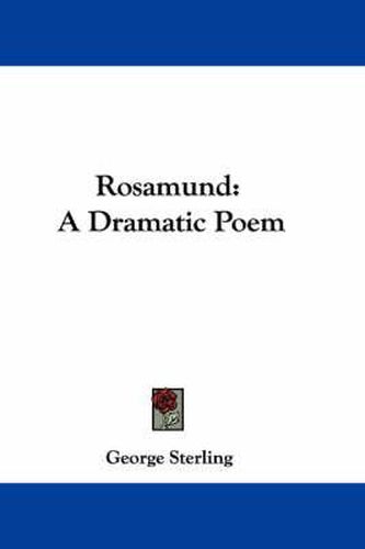 Rosamund: A Dramatic Poem