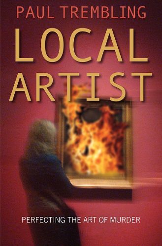 Cover image for Local Artist: Perfecting the Art of Murder
