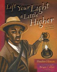 Cover image for Lift Your Light a Little Higher: The Story of Stephen Bishop: Slave-Explorer