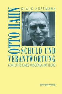 Cover image for Schuld Und Verantwortung: Otto Hahn Konflikte Eines Wissenschaftlers