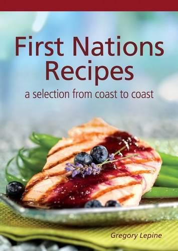 Cover image for First Nations Recipes: a selection from coast to coast