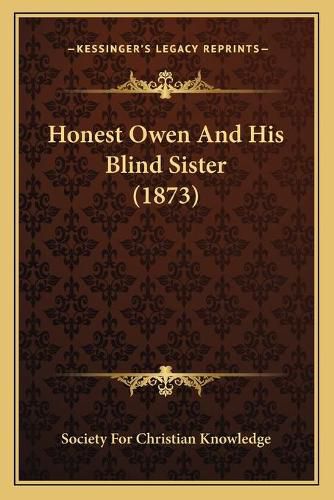 Cover image for Honest Owen and His Blind Sister (1873)