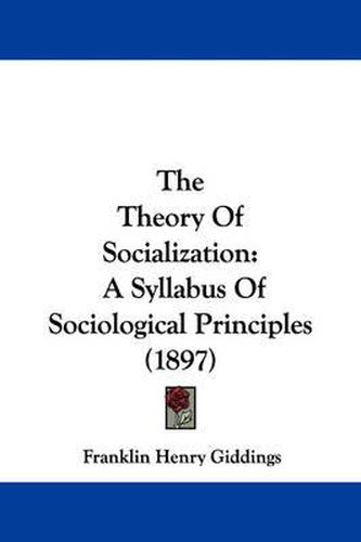 The Theory of Socialization: A Syllabus of Sociological Principles (1897)