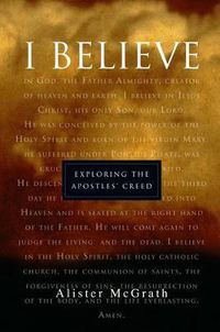 Cover image for I Believe: Exploring the Apostles' Creed