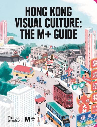 Cover image for Hong Kong Visual Culture: The M+ Guide