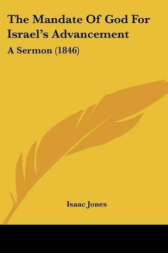 The Mandate of God for Israel's Advancement: A Sermon (1846)