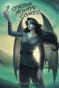 Cover image for Spring Always Comes: Book Three of the Ascension Saga