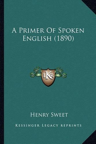 Cover image for A Primer of Spoken English (1890)